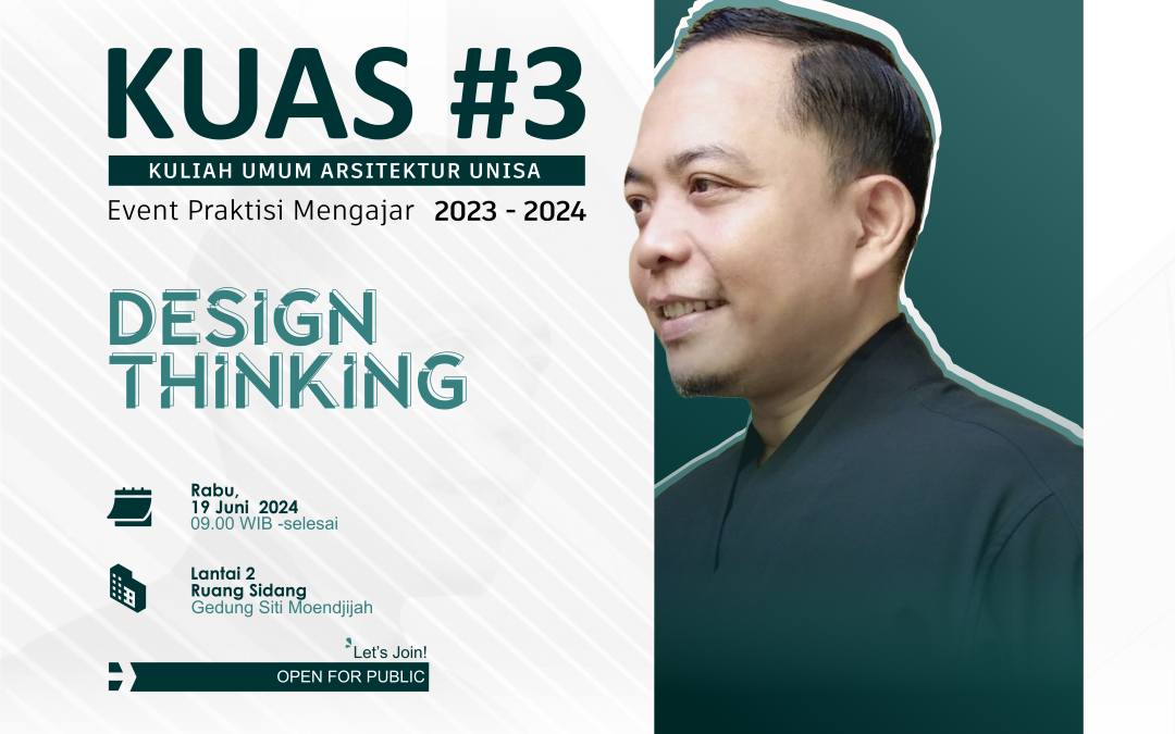 “Design Thinking” – KUAS #3 (Kuliah Umum Arsitektur)