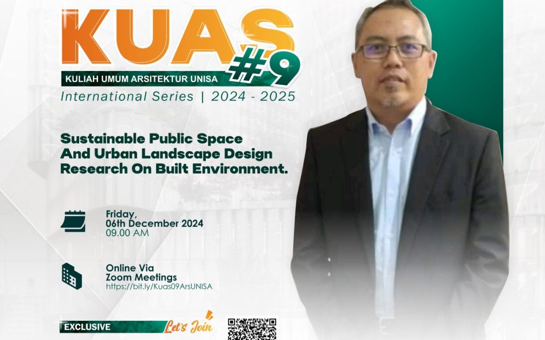 Kuliah Umum Arsitektur International Series, “Sustainable Public Space and Urban Landscape Design Research on Built Environment”